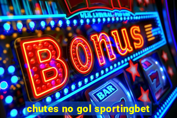 chutes no gol sportingbet